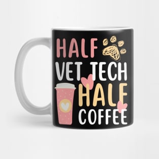 Veterinary technician half vet tech half coffee Mug